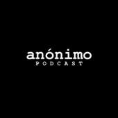Anónimo Podcast